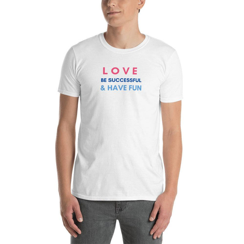 T-Shirt - Love, Be Successful and Have Fun - Rozlar