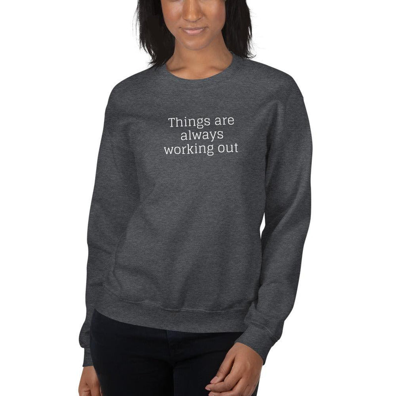 Sweatshirt - Things are always working out - Rozlar