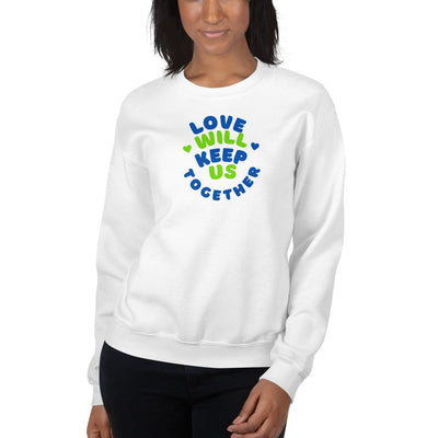 Sweatshirt - Love Will Keep Us Together - Rozlar