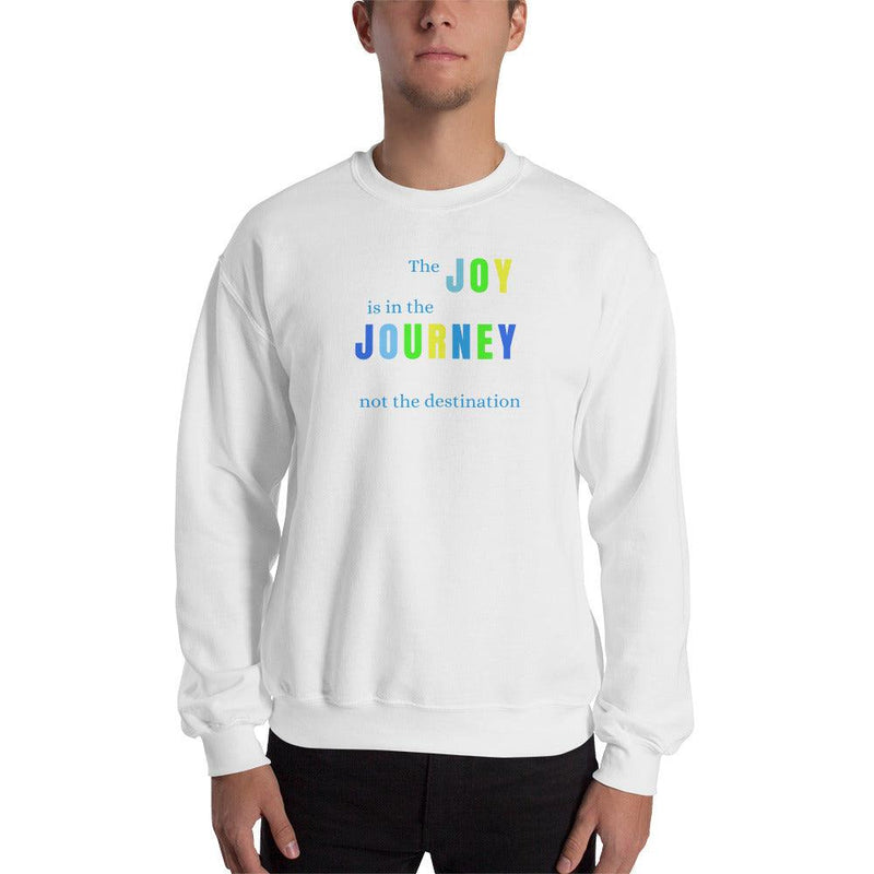 Sweatshirt - The Joy is in the Journey, not the Destination, in color - Rozlar