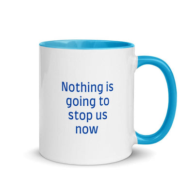 Mug with Color Inside - Nothing is going to stop us now - Rozlar
