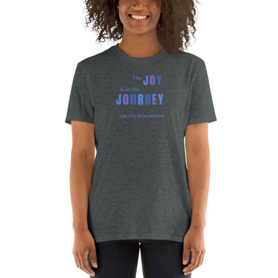 T-Shirt - The Joy Is In The Journey, not the destination, in blue text - Rozlar