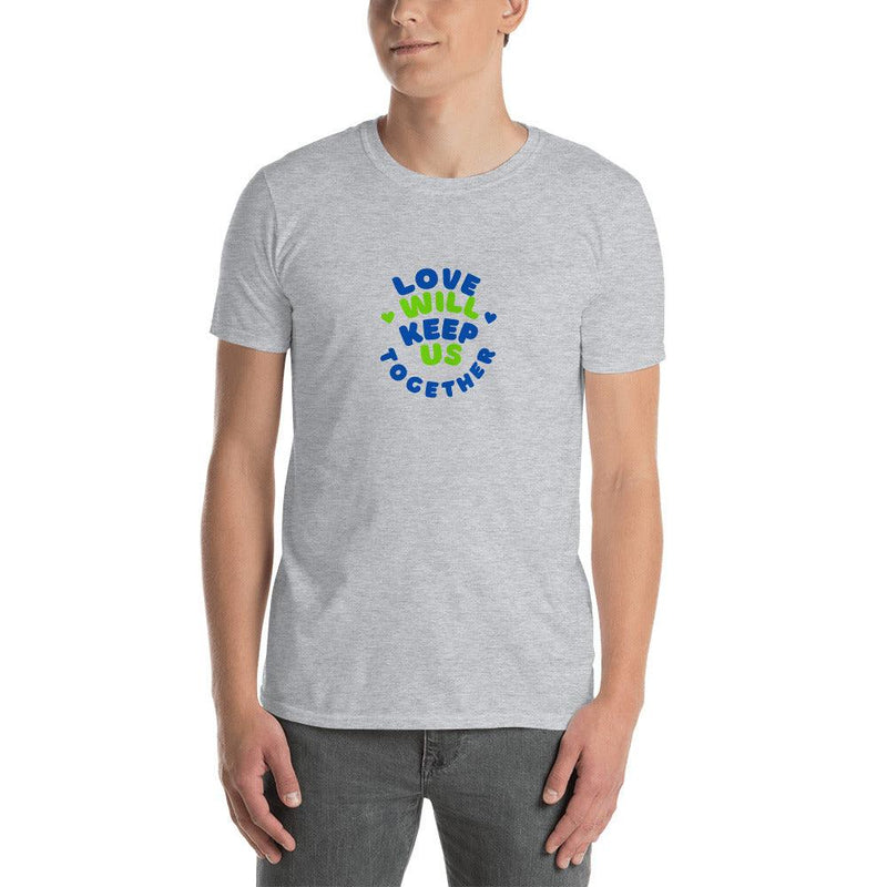 T-Shirt - Love Will Keep Us Together - Rozlar