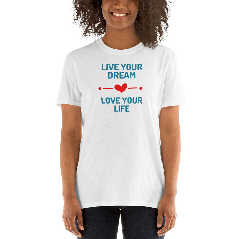 T-Shirt - Live Your Dream, Love Your Life - Rozlar