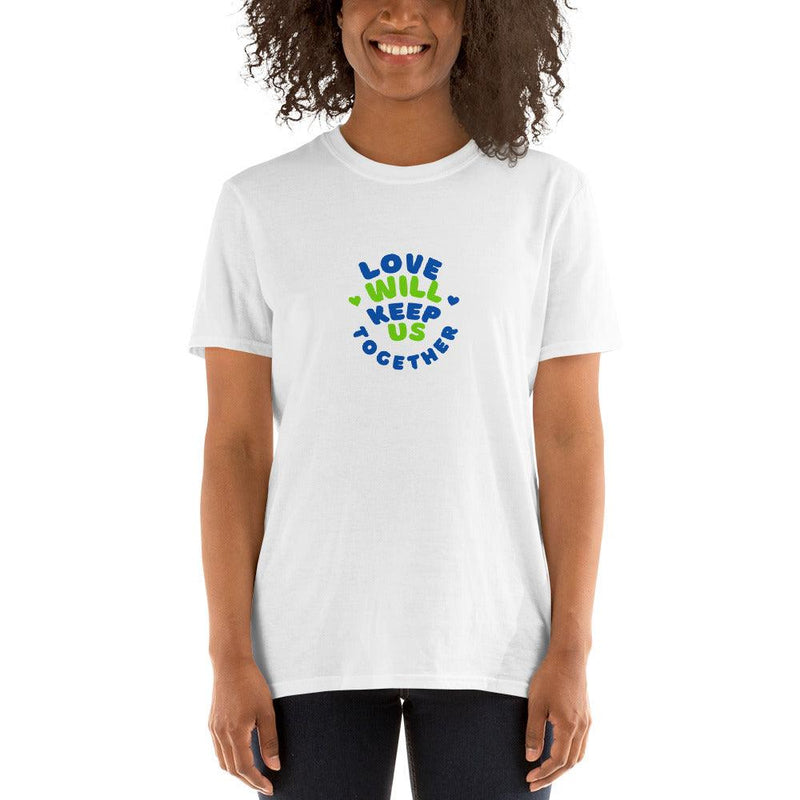 T-Shirt - Love Will Keep Us Together - Rozlar