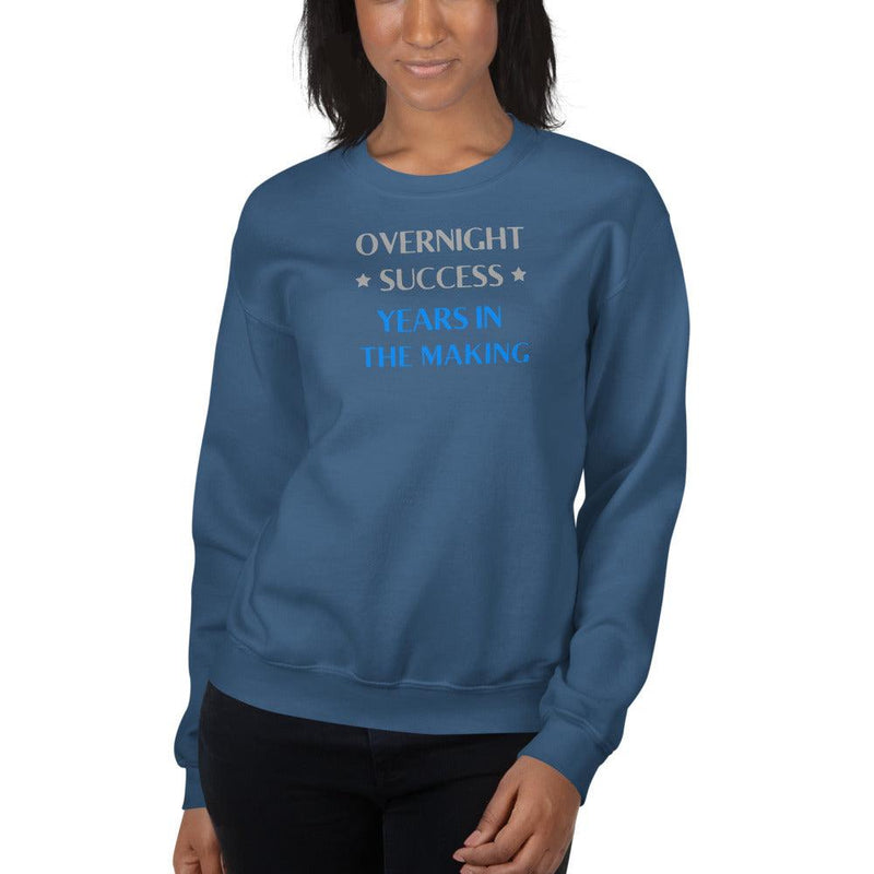 Sweatshirt - Overnight Success, Years In The Making - Rozlar
