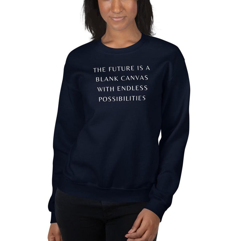 Sweatshirt - The Future is a Blank Canvas with Endless Possibilities - Rozlar