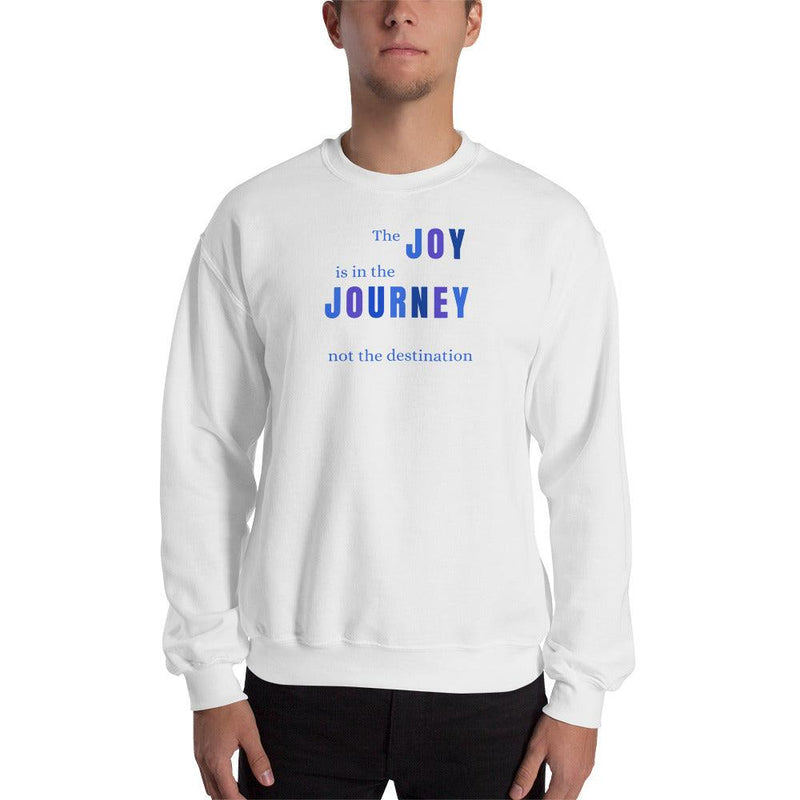 Sweatshirt - The Joy Is In The Journey, not the destination, in blue text - Rozlar