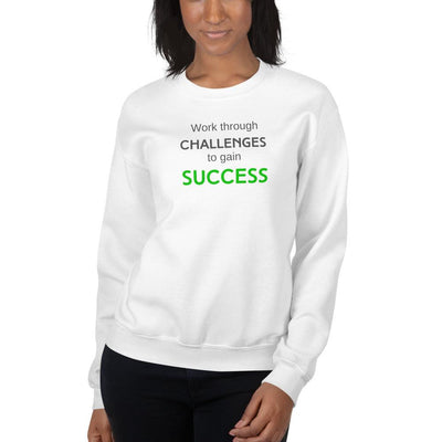 Sweatshirt - Work Through Challenges To Gain Success in grey and green text - Rozlar