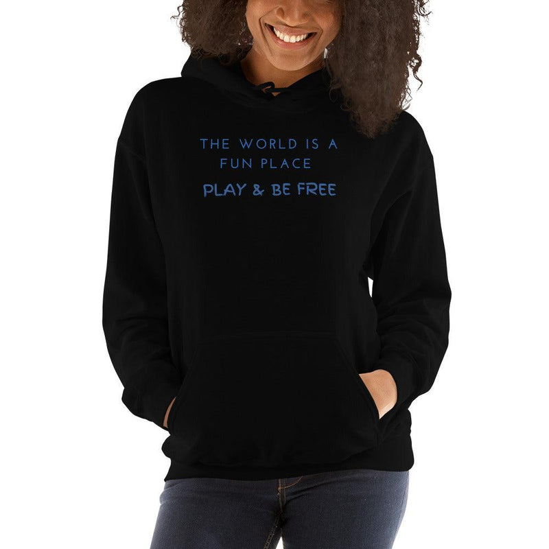 Hoodie - The World Is A Fun Place Play And Be Free - Rozlar