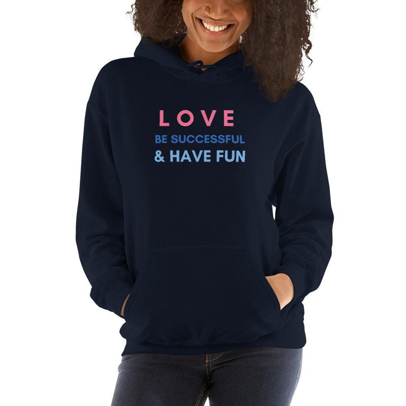 Hoodie - Love, Be Successful and Have Fun - Rozlar