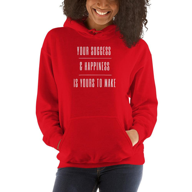 Hoodie - Your Success & Happiness Is Yours To Make - Rozlar