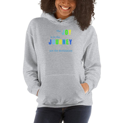 Hoodie - The Joy is in the Journey, not the Destination, in color - Rozlar