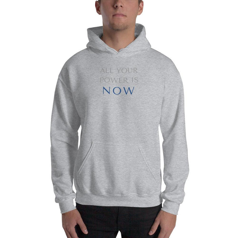 Hoodie - All Your Power Is NOW - Rozlar