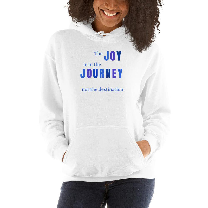 Hoodie - The Joy Is In The Journey, not the destination, in blue text - Rozlar