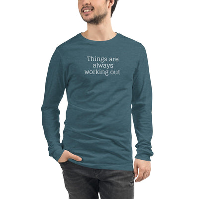 Long Sleeve Tee - Things are always working out - Rozlar