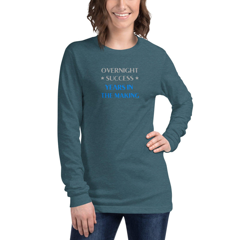 Long Sleeve Tee - Overnight Success, Years In The Making - Rozlar