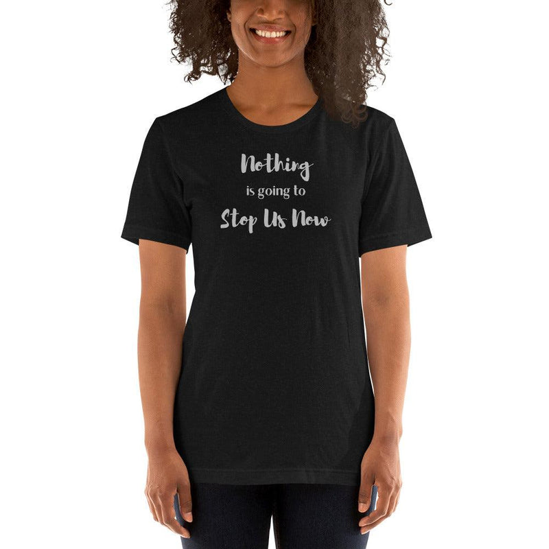 T-shirt - Nothing is going to Stop Us Now - in silver text - Rozlar