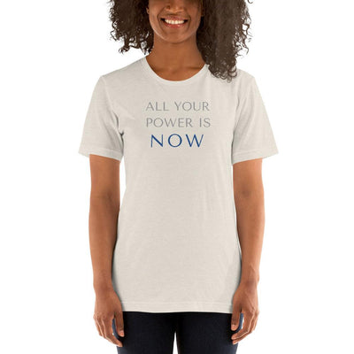 T-shirt - All Your Power Is NOW - Rozlar