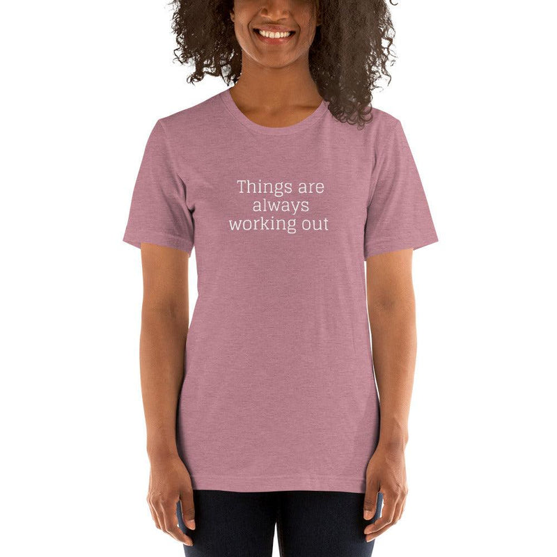 T-Shirt - Things are always working out - Rozlar