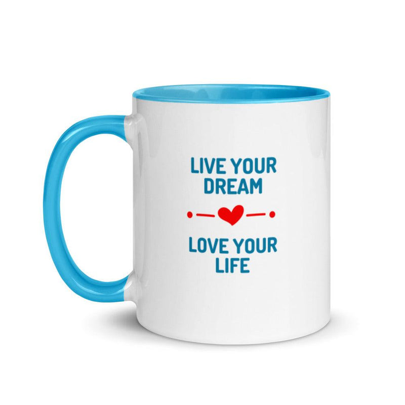 Mug with Color Inside - Live Your Dream, Love Your Life - Rozlar