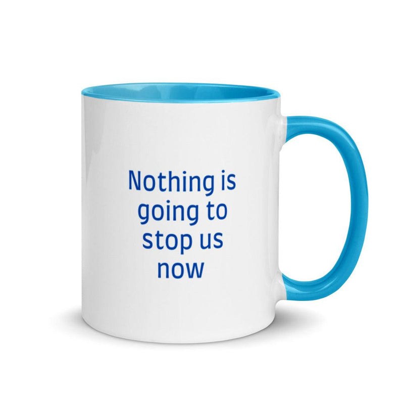Mug with Color Inside - Nothing is going to stop us now - Rozlar