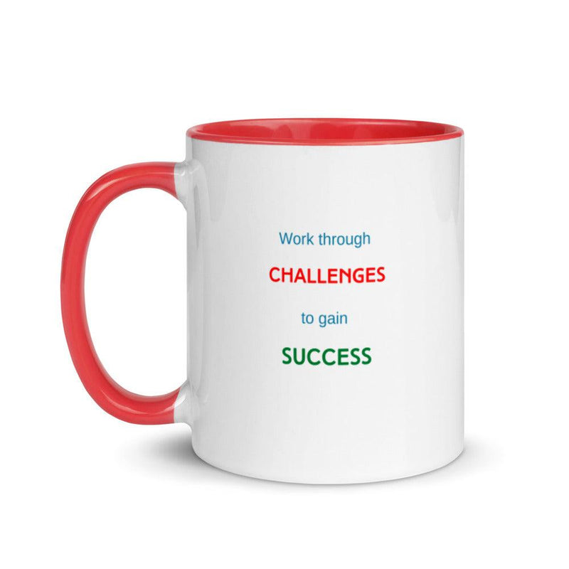 Mug with Color Inside - Work through challenges to gain success - Rozlar