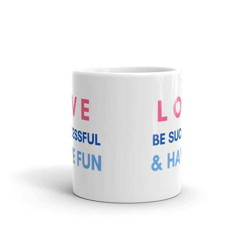 Mug Glossy White - Love, Be Successful & Have Fun - Rozlar