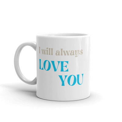 Mug Glossy White - I Will Always Love You - Rozlar